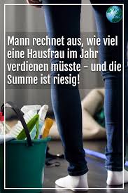 Vollig Unterbezahlt So Viel Mussten Frauen Die Zu Hause Bleiben Verdienen Hausfrau Und Mutter Mutter Spruche Hausfrau