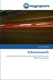 Amazon.com: Schmerzwach: Ein Buch über das Leben, die Liebe und die neue  BEAT Generation (German Edition): 9783841770387: Plastargias, Jannis: Books