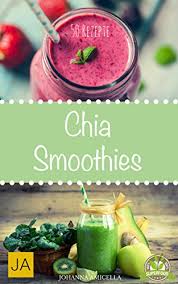 Wir haben für euch grüne smoothie rezepte zusammengestellt, die garantiert. Amazon Com Chia Smoothies 50 Leckere Und Gesunde Rezepte Fur Jeden Tag Gesund Schlank Und Schon Mehr Energie Einfach Wohlfuhlen Einfach Abnehmen Diat Grune Clean Eating Superfood German Edition Ebook Amicella