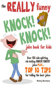 The more awkward and nonsensical punchlines usually. The Really Funny Knock Knock Joke Book For Kids Over 150 Side Splitting Rib Tickling Knock Knock Jokes Plus Top 10 Tips For Telling The Best Jokes Amazon De Macintyre Mickey Fremdsprachige Bucher