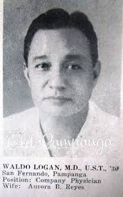 Doctors of Pampanga: DR. WALDO LOGAN M.D., U.S.T. 1930, San Fernando.