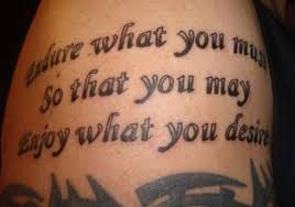 And it also is a good thing to keep in mind when life seems to keep giving us obstacles. Tattoo Quotes For Men Intensify Your Tattoos With Quote Tattoos For Men Body Tattoo Art