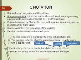 A) hungarian notationb) pascal casingc) camel casingd) turing notation points earned: C Notation Some Very Short Story Of C Notation Convention Used In Writing C Codes C 1 4 Ppt Download