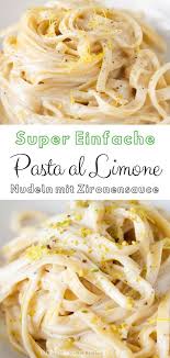 Pasta Al Limone Rezept Nudeln Mit Zitronensauce Rezept In 2020 Zitronensauce Zitronennudeln Quiche Rezepte Einfach