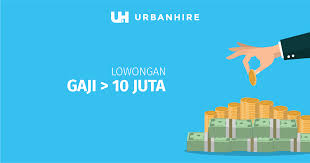 See the complete profile on linkedin and discover derry's. Lowongan Bergaji Di Atas 10 Juta Peningkatan Hidup Dan Masa Depan Lebih Cerah