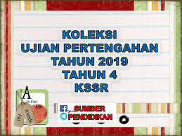 Koleksi Ujian Pertengahan Tahun Mei 2019 Tahun 4 Kssr Sumber Pendidikan