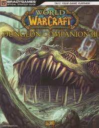 It would be easy for me to ask why anyone would want to buy a printed guide when a lot of the same information is also available from sites like world. World Of Warcraft Dungeon Companion Volume Iii Official Strategy Guides Bradygames Bradygames 9780744011081 Amazon Com Books