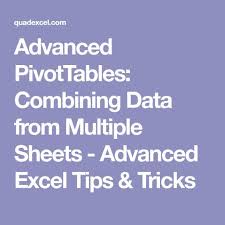 Advanced Pivottables Combining Data From Multiple Sheets Advanced Excel Tips Tricks Excel Tutorials Excel Hacks Microsoft Excel Tutorial