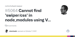 Cannot find 'swiper/css' in node_modules using Vue Cli · Issue ...