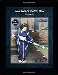 The first lady of billiards. Masako Katsura Biography First Lady Of Billiards Gallegos Rosas Jesus Humberto 9798654825995 Amazon Com Books