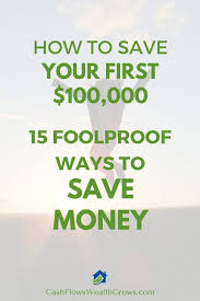 How To Save Your First 100 000 15 Foolproof Ways To Save Money Ways To Save Money Ways To Save Saving Money