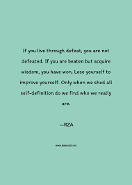 If you are beaten but acquire wisdom, you have won. Rza Quotes Thoughts And Sayings Rza Quote Pictures