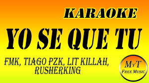   your best source of wallpapers! Karaoke Yo Se Que Tu Fmk Tiago Pzk Lit Killah Rusherking Instrumental Lyrics Letra Video Dailymotion
