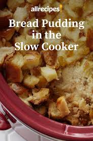 Bread Pudding In The Slow Cooker Recipe Bread Pudding Slow Cooker Recipes Dessert Crockpot Recipes Slow Cooker