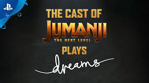 Dreams Cast Of Jumanji Play Dreams Ps4 Youtube