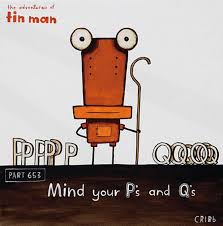 Mind Your P S And Q S By Tony Cribb Prints Prints Tin Man Illustration
