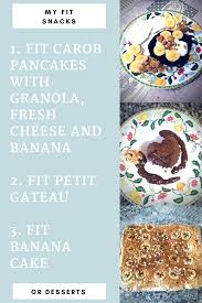 My Fit Snacks Or Desserts Fit Carob Pancakes With Granola Fresh Cheese And Banana Fit Petit Gateau Fit Banana Cake Desserts Carob Banana Cake