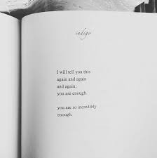 You are good enough as you, so delete that facetune app and step away from that really weird filter that makes you look smoother than craig. So Incredibly Enough You Are Enough Quote You Are Enough Book Quotes