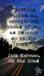 The best teacher is experience and not through someone's distorted point of view. Jack Kerouac On The Road Travel Quote Jack Kerouac Travel Quotes Quotes