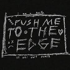 Push me to the edge lil uzi. Stream Push Me To The Edge Lil Uzi Vert Remix By I Am A Knife Listen Online For Free On Soundcloud
