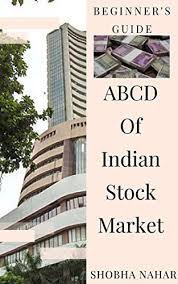 ABCD Of Indian Stock Market: Stock Market Beginners Guide by Ashok Nahar
