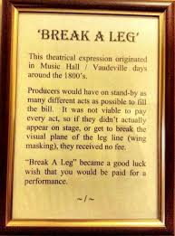 Why Do We Say Break A Leg To Performers Here S The Answer Teaching Theatre Broken Leg Theatre