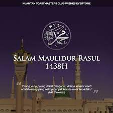 Banyakkan selawat dan amalkan sunnah serta ilmunya. Salam Maulidur Rasul 1438h Kuantan Toastmasters Club