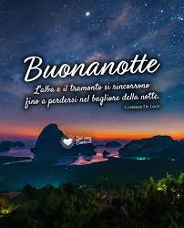 L Alba E Il Tramonto Si Rincorrono Fino A Perdersi Nel Bagliore Della Notte Buonanotte Nel 2021 Notte Buonanotte Auguri Di Buona Notte