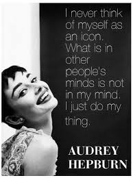 'nothing is impossible, the word itself says 'i'm possible'!', 'the it cures a multitude of ills. Audrey Hepburn Quotes Inspirational Quotesgram