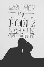 This ukulele challenge includes 10 beautiful love songs chosen by the ukulele community. Wise Men Say Only Fools Rush In Wise Men Say Life Lesson Quotes Everyday Quotes