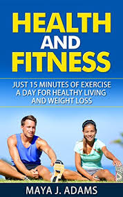 Creating a coherent set of indicators to monitor health across europe: Health And Fitness 15 Minutes Of Exercise A Day For Healthy Living And Weight Loss Home Fitness Motivation Tips Lifetime Fitness Kindle Edition By Adams Maya J Health Fitness Dieting