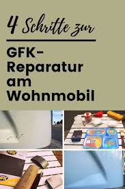 Gfk Repartur Am Wohnmobil In 4 Schritten Wohnmobil Urlaub Im Wohnmobil Reparatur