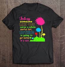 I care a lot does something difficult. Unless Someone Like You Cares A Whole Awful Lot Nothing Is Going To Get Better It S Not