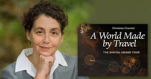 A World Made by Travel: The Digital Grand Tour by Giovanna Ceserani,  Classics