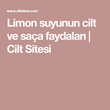 Limon Suyunun Cilt Ve Saca Faydalari Cilt Sitesi Skin Care Body Hair Hair Care