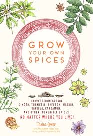 The former two regions being the centers of origin for seed spices. Grow Your Own Spices By Tasha Greer