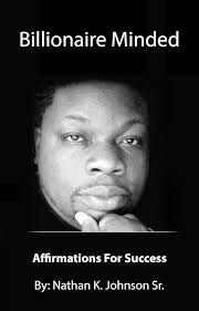 Amazon.com: Billionaire Minded: Affirmations For Success eBook : Johnson, Nathan:  Kindle Store