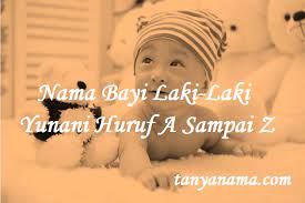 Yuk, silahkan disimak nama bayi laki laki modern dan artinya berikut ini. Nama Bayi Laki Laki Yunani Huruf A Sampai Z Tanya Nama