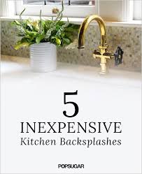 5 Inexpensive Items That Make For Gorgeous Kitchen Backsplashes Classy Kitchen Inexpensive Backsplash Ideas Diy Kitchen Backsplash