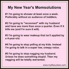My New Year S Momsolutions Mom Fail Mom Humor New Years Resolution Funny
