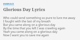 Glorious Day Lyrics By Embrace Who Could Send Something