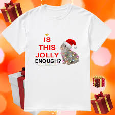 Is This Jolly Enough Rabbit Christmas Shirt Birthday Shirts Idea Store Christmas Shirts Christmas Tshirts Shirt Gift