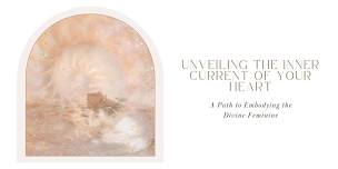 Unveiling the Inner Current of Your Heart