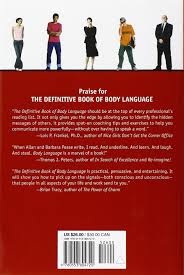 Body language has all sorts of influences on people and we use it to communicate in many situations without even being aware that we are doing so. Buy The Definitive Book Of Body Language The Hidden Meaning Behind People S Gestures And Expressions Book Online At Low Prices In India The Definitive Book Of Body Language The Hidden Meaning