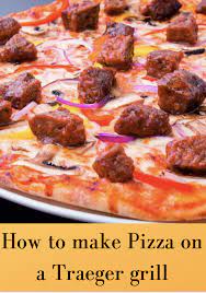 How To Make Pizza On A Traeger Grill Pellet Grill Recipes Traeger Grill Traeger Recipes