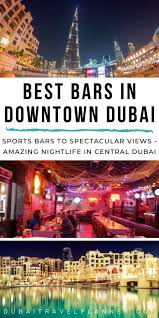Have you tried our new menu in the old stables? Sports Pubs To Sleek Lounges The Best Bars In Downtown Dubai Dubai Travel Planner