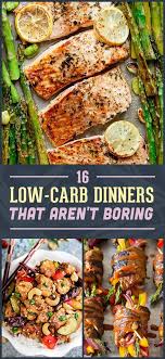 16 Low Carb Dinners That Aren T Boring Low Carb Dinner Recipes Low Carb Dinner Low Carb Diet Recipes