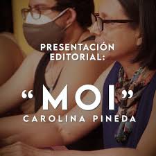 Presentación de «Moi», de Carolina Pineda.