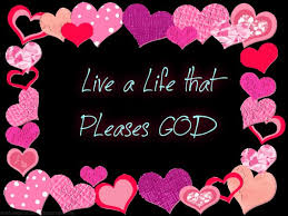 Image result for images a life that pleases God