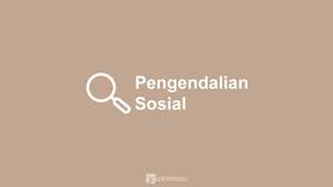Keluarga merupakan lembaga pengendalian sosial primer yang merupakan tempat pertama membetengi anggota keluarga/anggota masyarakat untuk tidak melakukan penyimpangan sosial. Pengendalian Sosial Pengertian Bentuk Macam Ciri Tujuan Dll